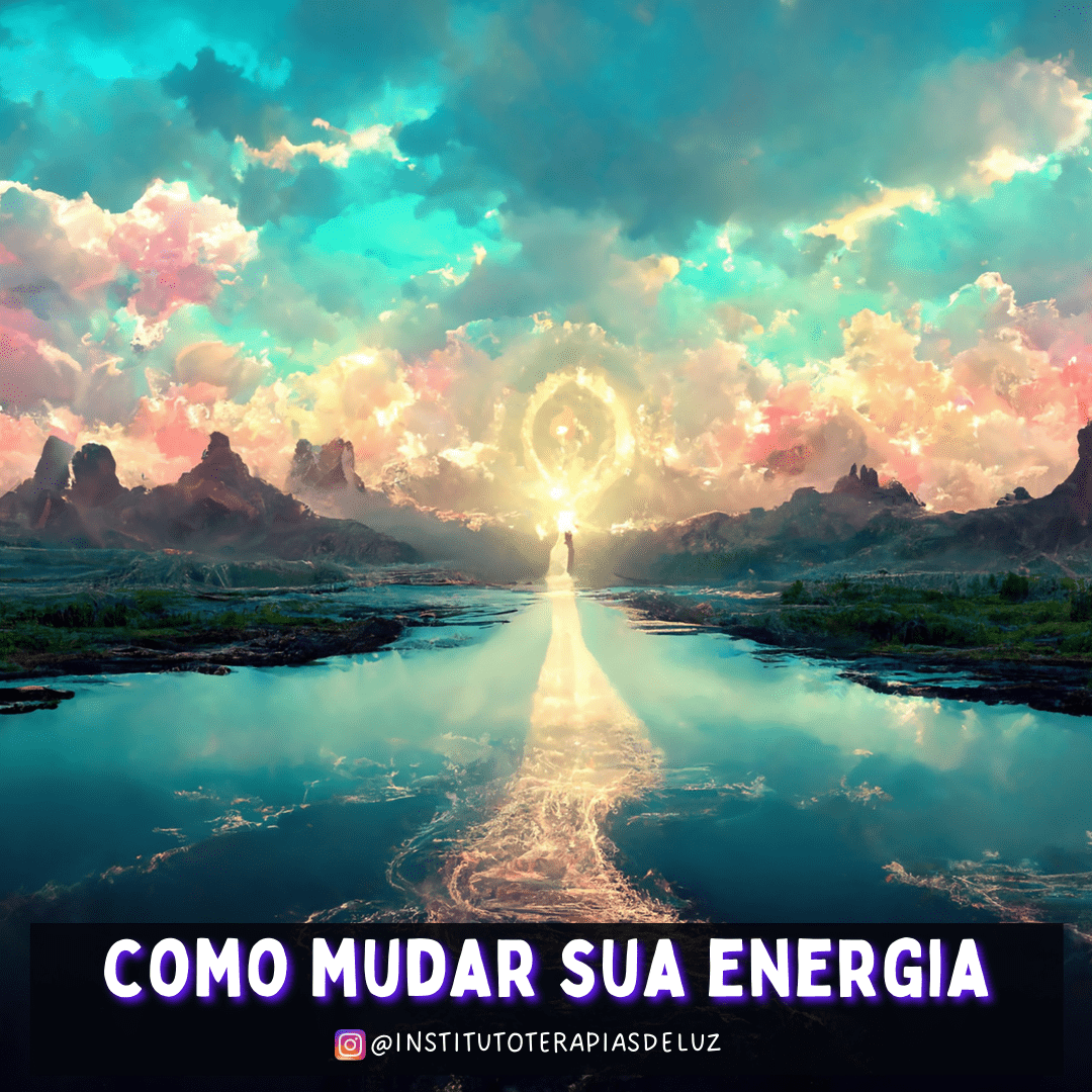 7 DICAS PARA MUDAR SUA ENERGIA 7 7 DICAS PARA MUDAR SUA ENERGIA