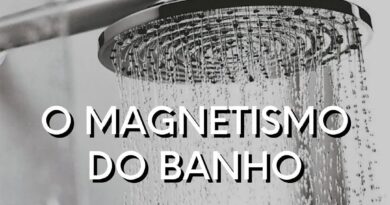 O MAGNETISMO DO BANHO