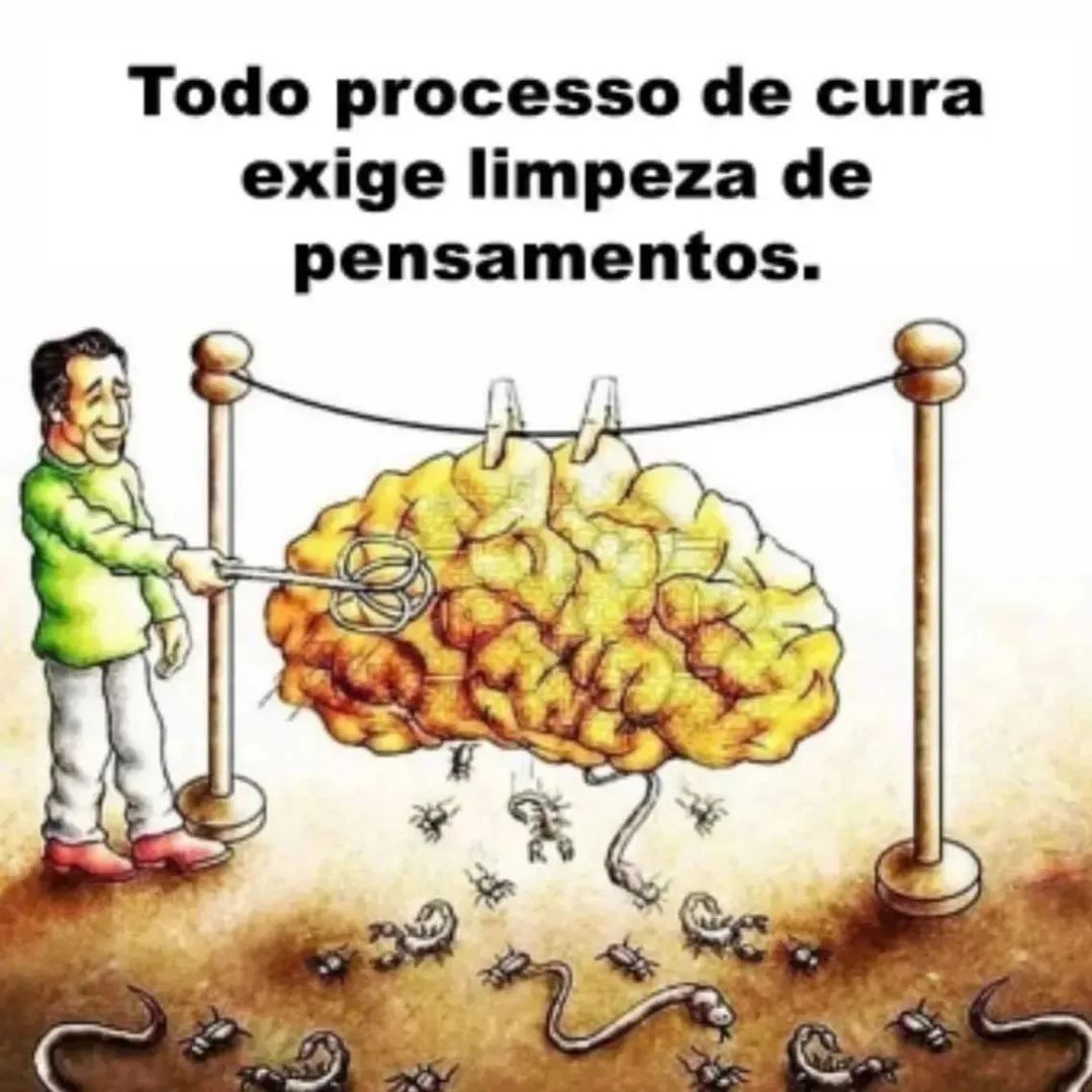 TODO PROCESSO DE CURA EXIGE LIMPEZA DE PENSAMENTOS 1 TODO PROCESSO DE CURA EXIGE LIMPEZA DE PENSAMENTOS