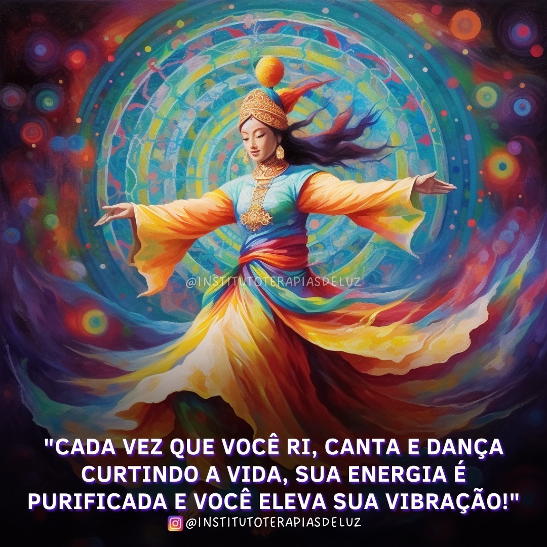 "CADA VEZ QUE VOCÊ RI, CANTA E DANÇA CURTINDO A VIDA, SUA ENERGIA É PURIFICADA E VOCÊ ELEVA SUA VIBRAÇÃO!" 4 "CADA VEZ QUE VOCÊ RI, CANTA E DANÇA CURTINDO A VIDA, SUA ENERGIA É PURIFICADA E VOCÊ ELEVA SUA VIBRAÇÃO!"