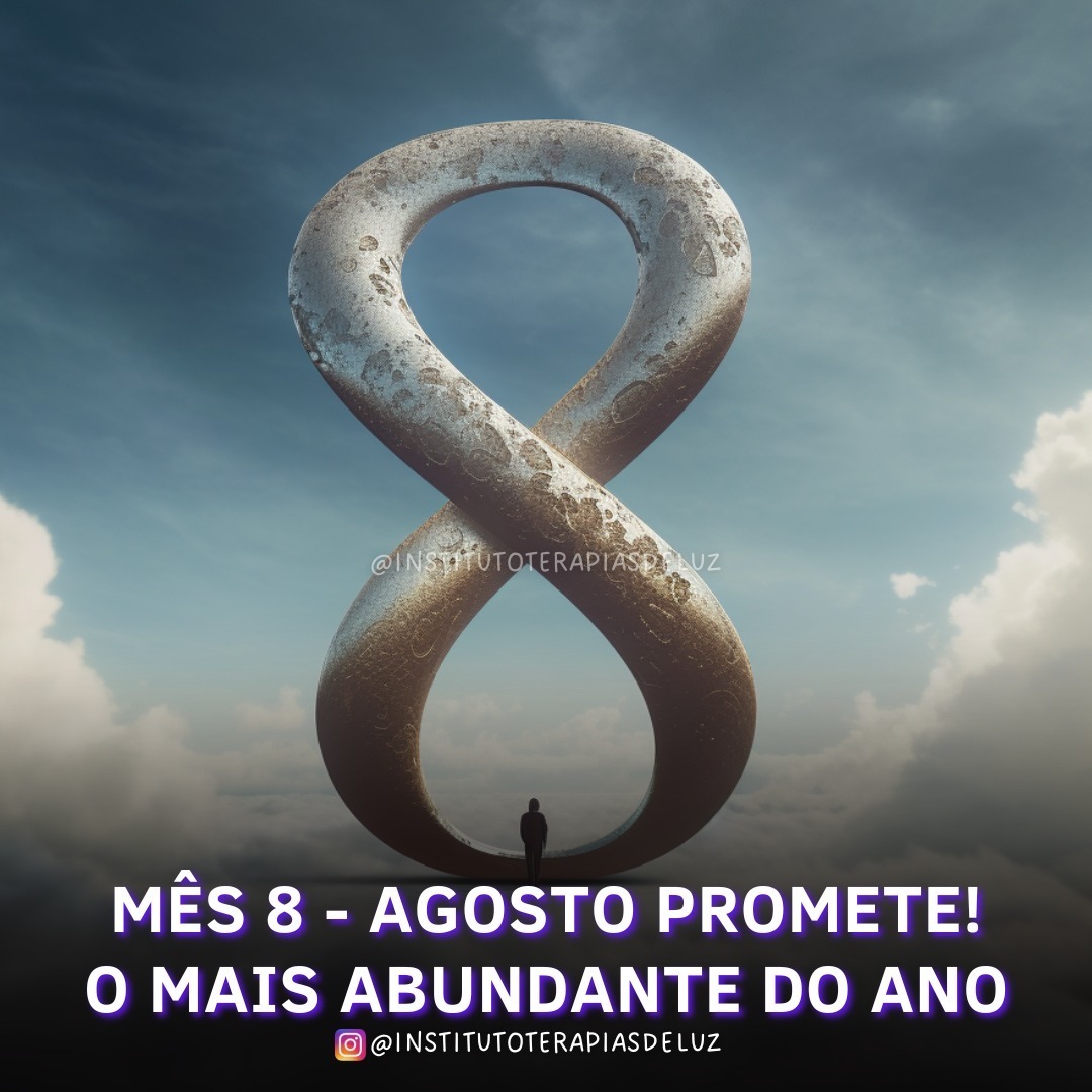MÊS 8 - AGOSTO PROMETE! O MAIS ABUNDANTE DO ANO! 4 MÊS 8 - AGOSTO PROMETE! O MAIS ABUNDANTE DO ANO!