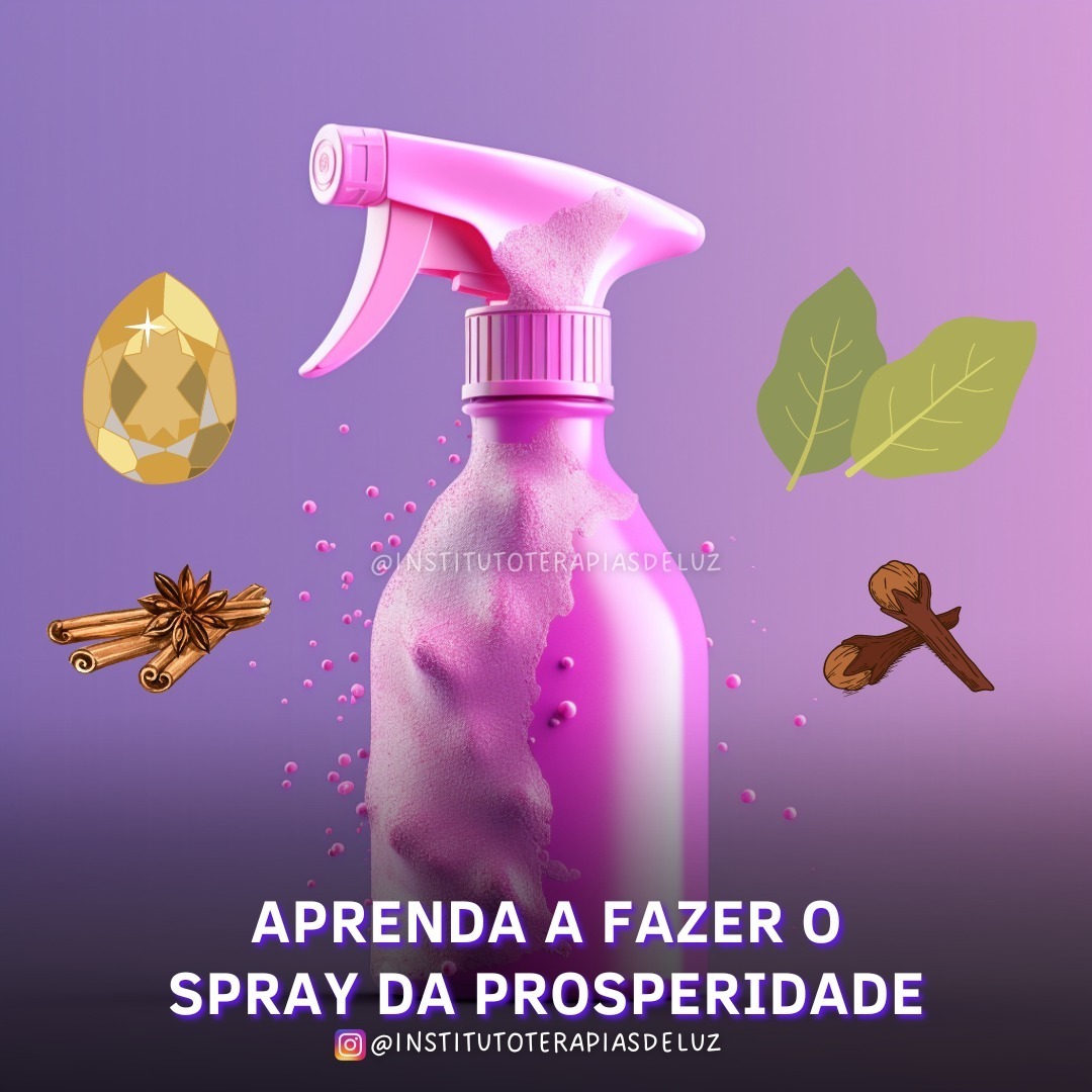 APRENDA A FAZER O SPRAY DA PROSPERIDADE 11 APRENDA A FAZER O SPRAY DA PROSPERIDADE