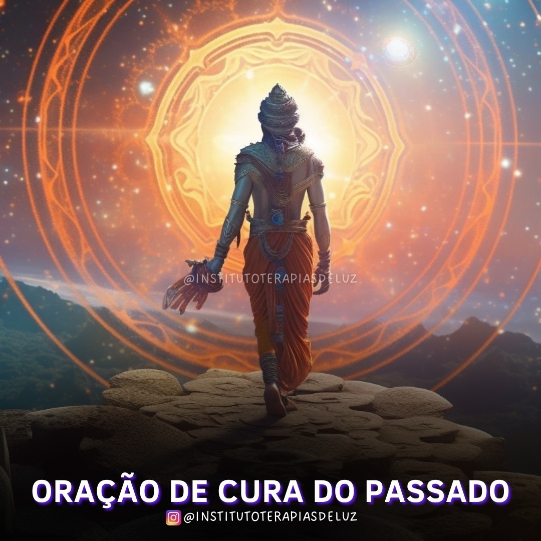 ORAÇÃO DE CURA DO PASSADO 11 ORAÇÃO DE CURA DO PASSADO