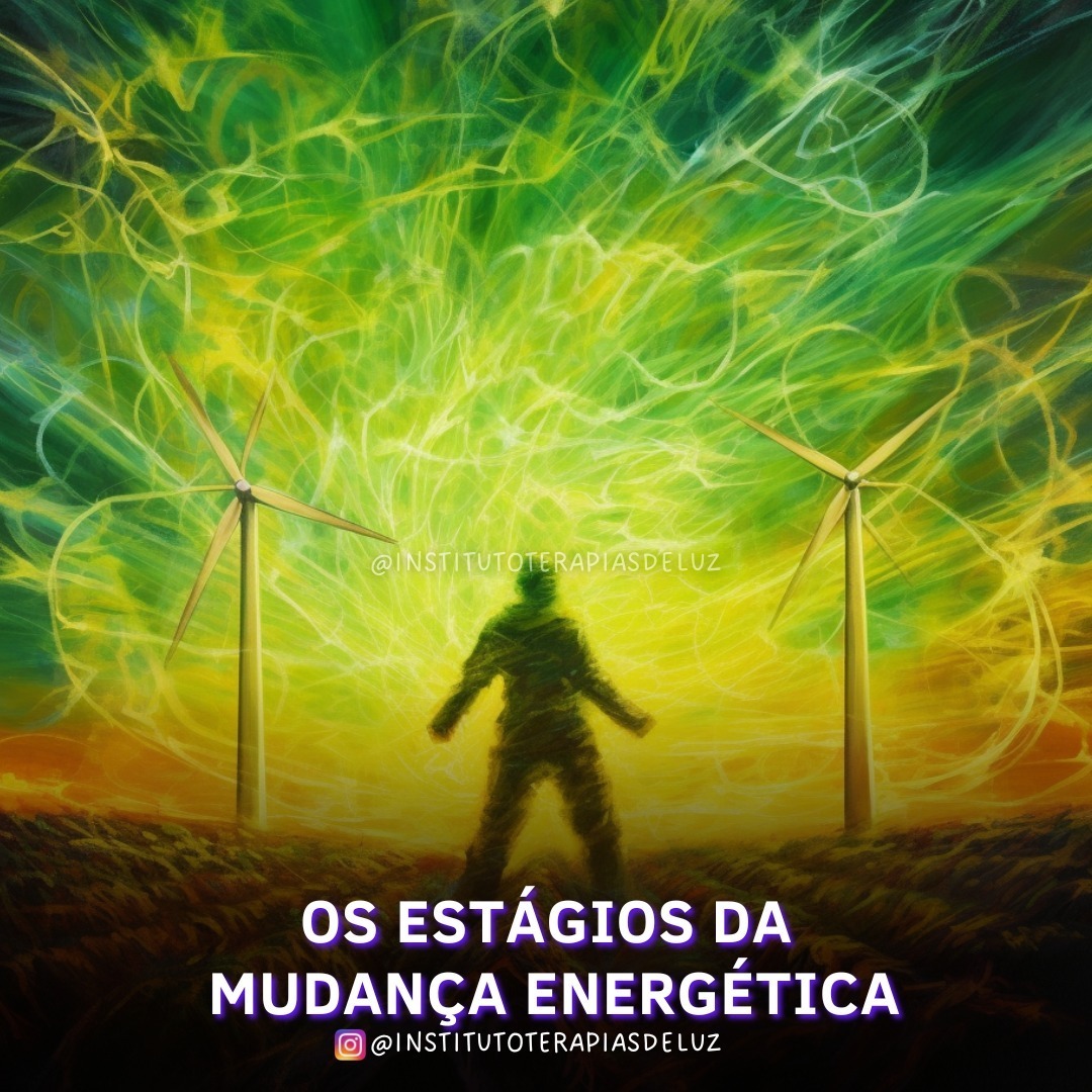OS ESTÁGIOS DA MUDANÇA ENERGÉTICA 10 OS ESTÁGIOS DA MUDANÇA ENERGÉTICA