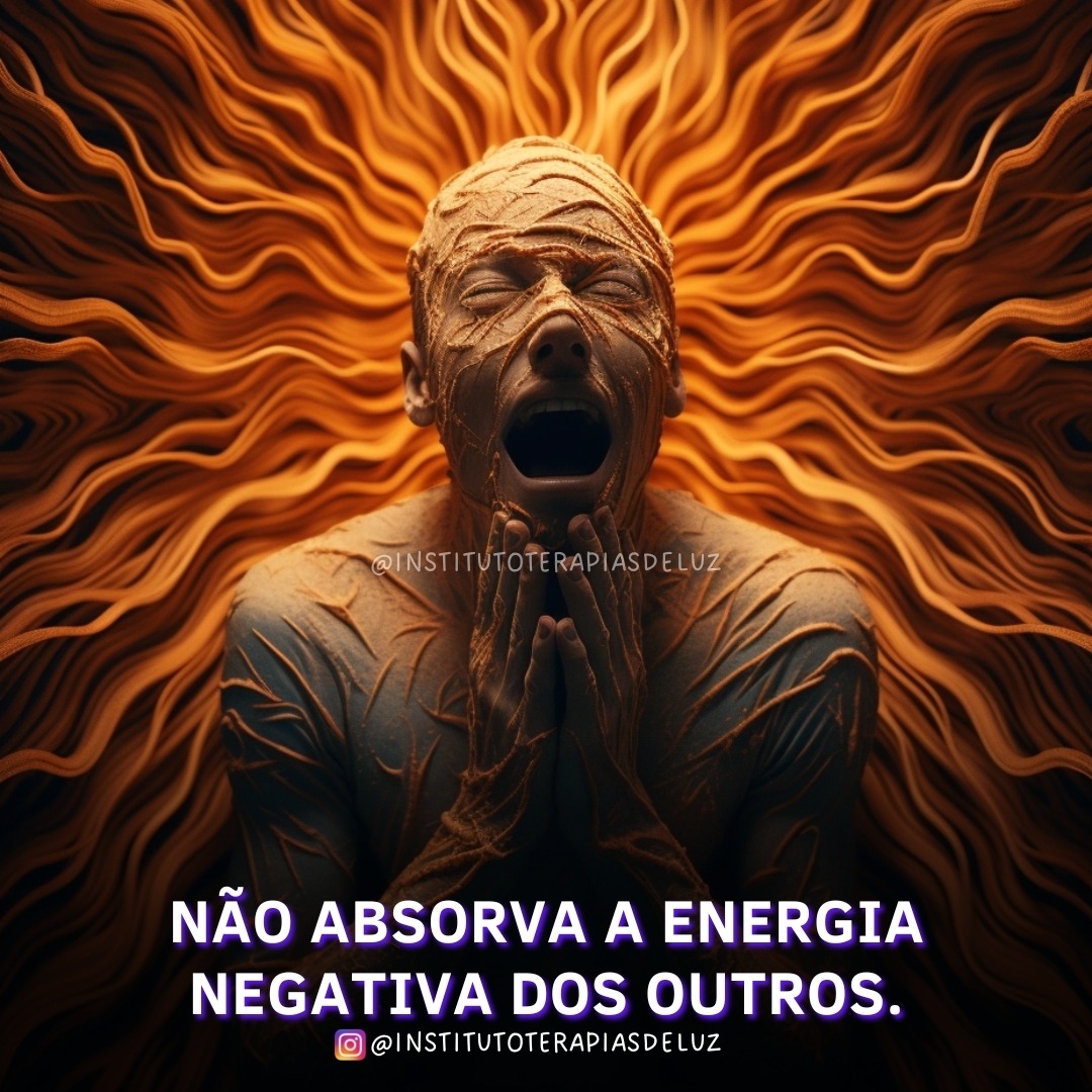 NÃO ABSORVA A ENERGIA NEGATIVA DOS OUTROS 1 NÃO ABSORVA A ENERGIA NEGATIVA DOS OUTROS