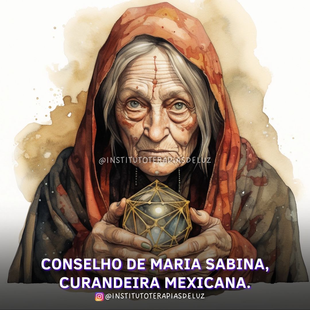 CONSELHO DE MARIA SABINA, CURANDEIRA MEXICANA 6 CONSELHO DE MARIA SABINA, CURANDEIRA MEXICANA