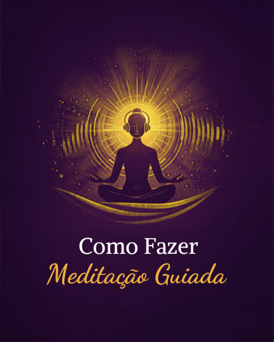 Como Fazer Meditação Guiada: Guia Completo Para Iniciantes 1 0001 2066530853468110612