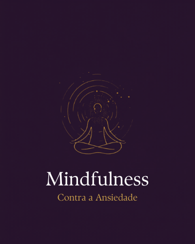 Estudo Comprova: Mindfulness Reduz Ansiedade Tão Bem Quanto Remédios e Sem Efeitos Colaterais 1 0001 3494170495253141180