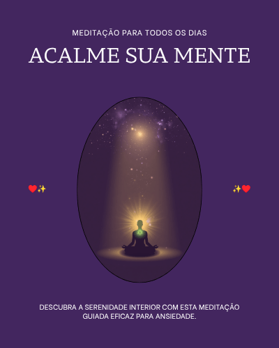 Meditação Guiada Para Acalmar a Mente: Roteiro Completo Passo a Passo 10 0001 2847907752665745219